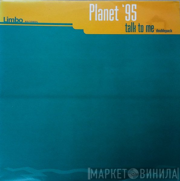 Planet '95 - Talk To Me