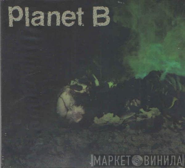 Planet B  - Planet B