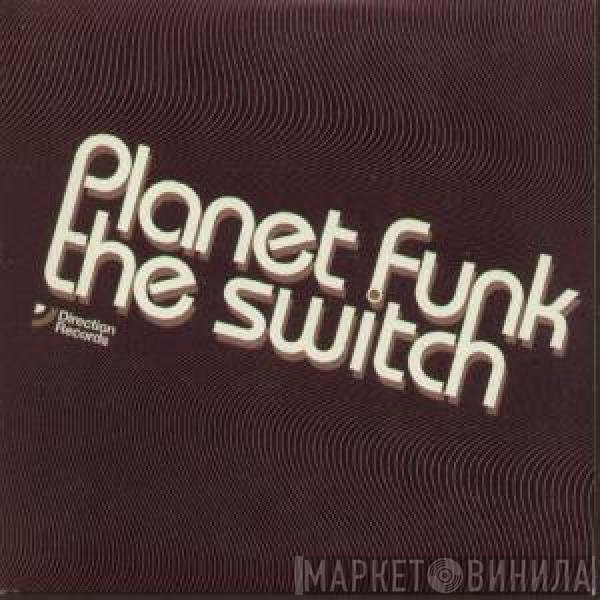 Planet Funk  - The Switch