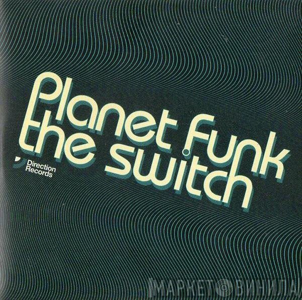 Planet Funk - The Switch