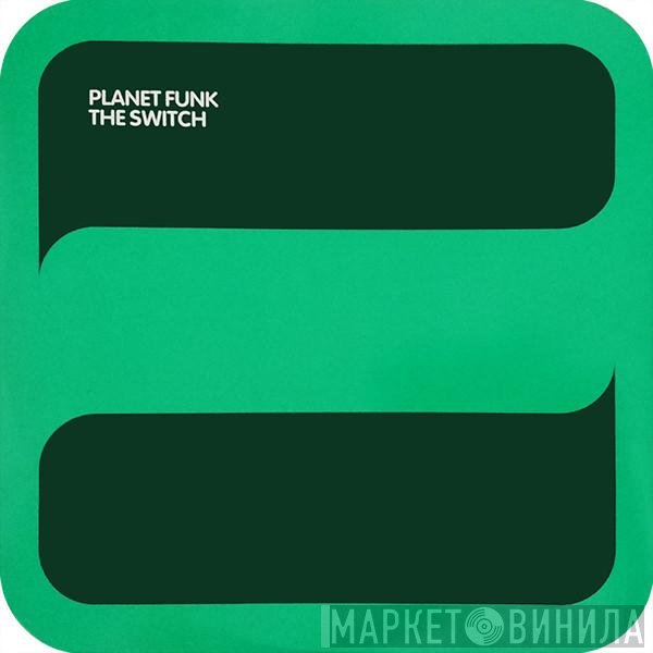 Planet Funk  - The Switch