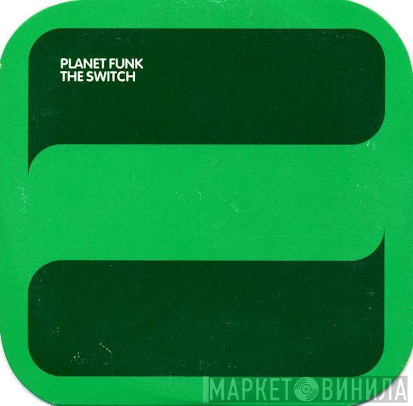 Planet Funk  - The Switch