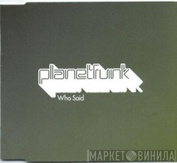 Planet Funk  - Who Said