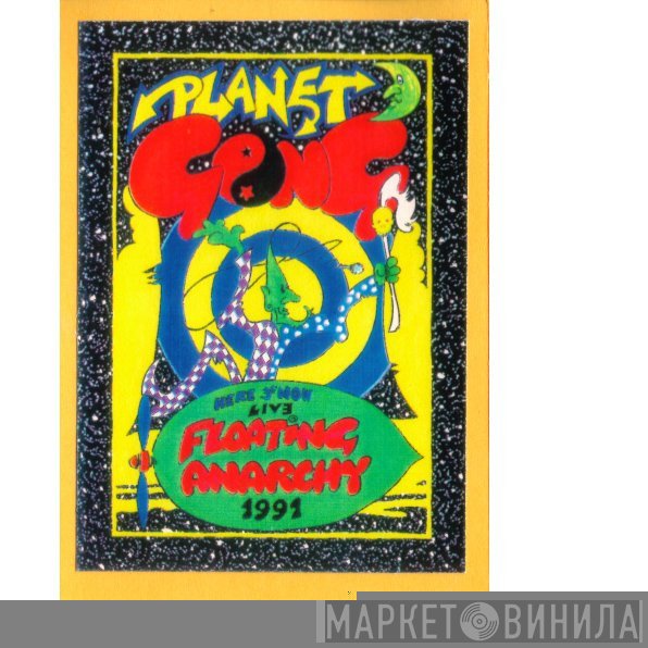 Planet Gong , Here & Now  - Live Floating Anarchy 1991
