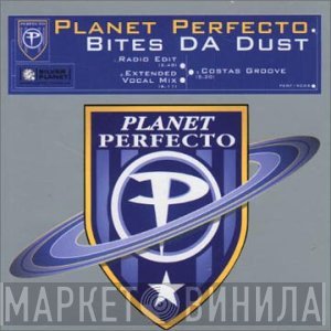 Planet Perfecto - Bites Da Dust