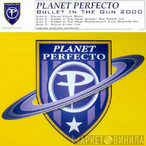 Planet Perfecto  - Bullet In The Gun 2000