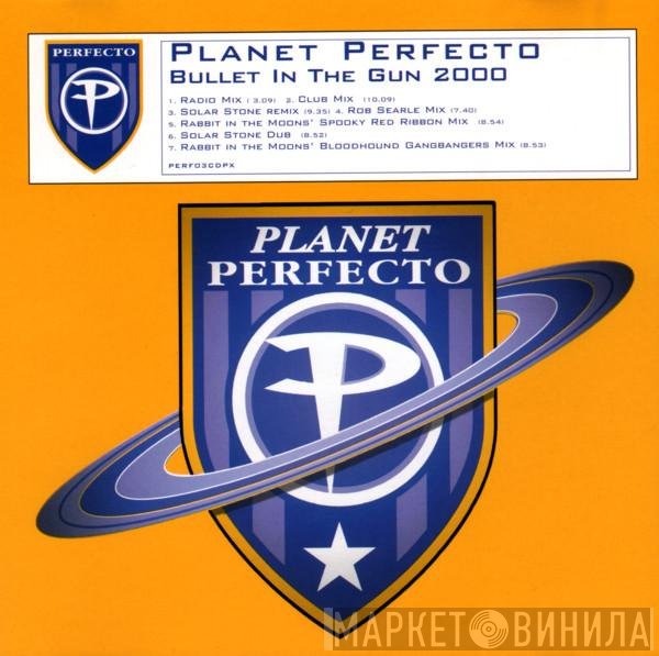 Planet Perfecto  - Bullet In The Gun 2000
