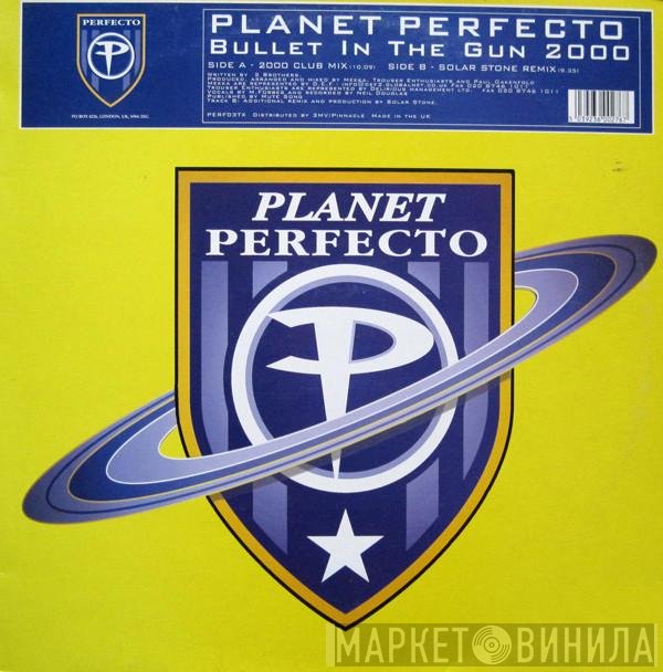 Planet Perfecto - Bullet In The Gun 2000