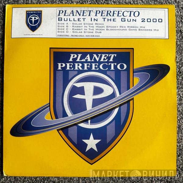 Planet Perfecto  - Bullet In The Gun