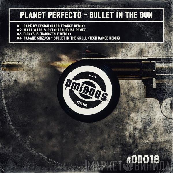 Planet Perfecto  - Bullet In The Gun