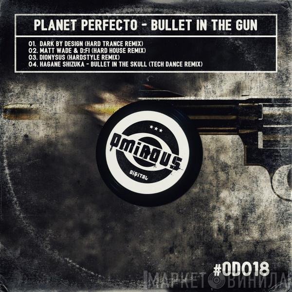 Planet Perfecto  - Bullet In The Gun