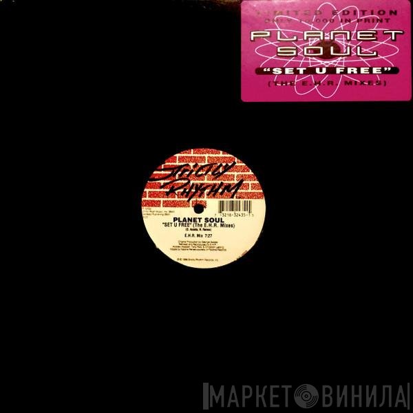 Planet Soul - Set U Free (The E.H.R. Mixes)