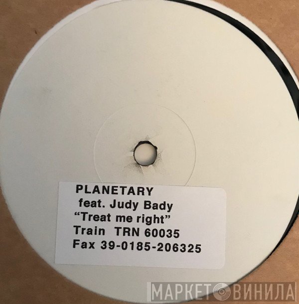 Planetary , Judy Bady - Treat Me Right