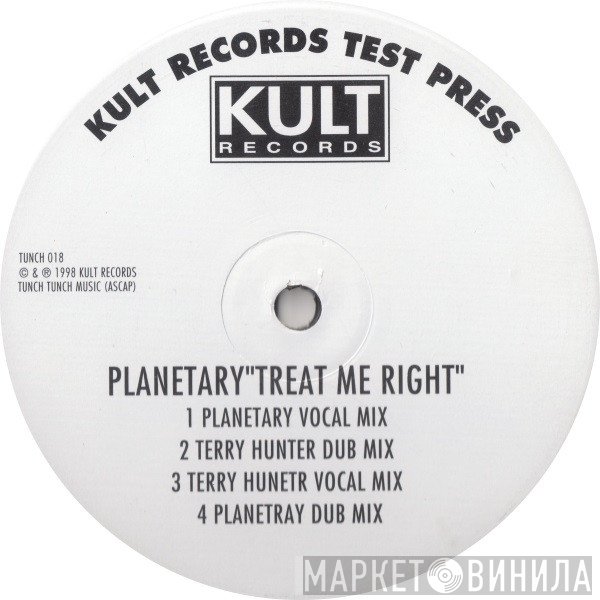 Planetary  - Treat Me Right
