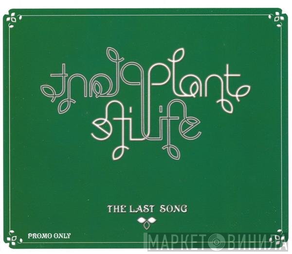 Plant Life - The Last Song
