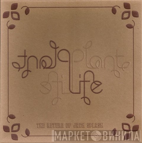 Plant Life - The Return Of Jack Splash