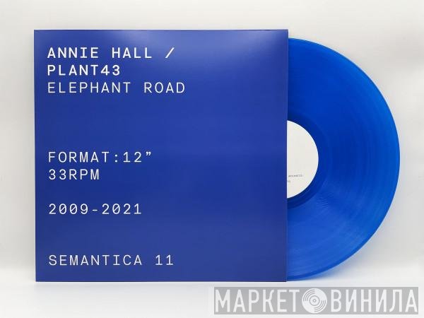 Plant43, Annie Hall - Elephant Road