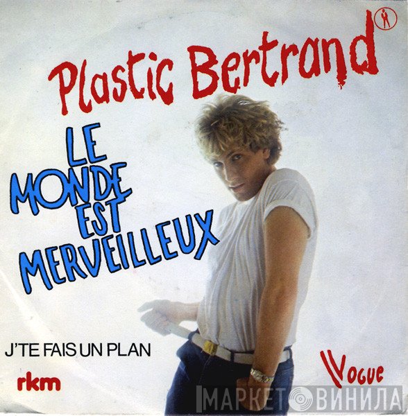 Plastic Bertrand - Le Monde Est Merveilleux