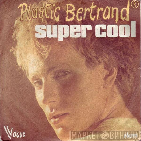 Plastic Bertrand  - Super Cool