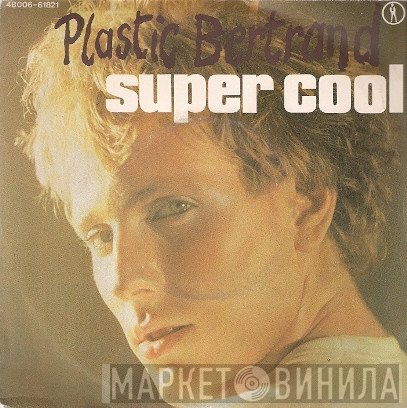 Plastic Bertrand  - Super Cool