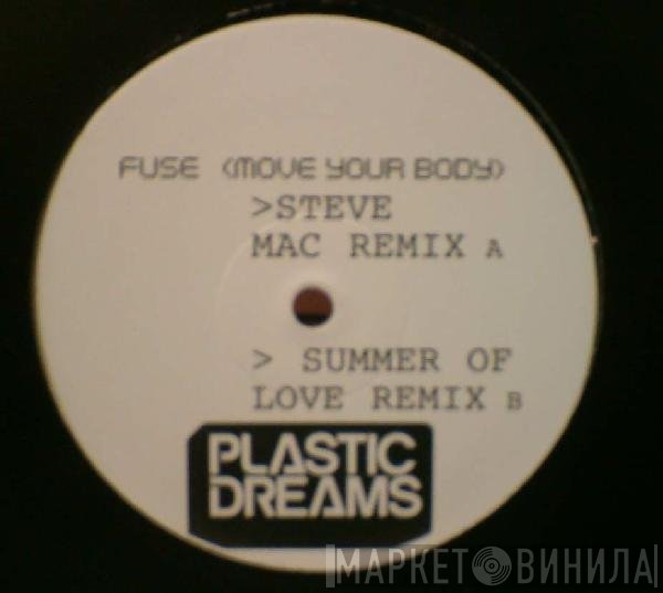 Plastic Dreams - Fuse (Move Your Body)