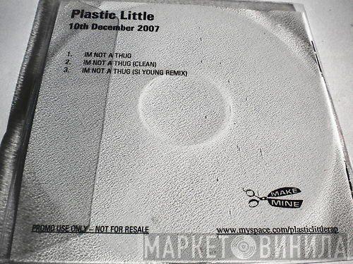 Plastic Little - I'm Not A Thug