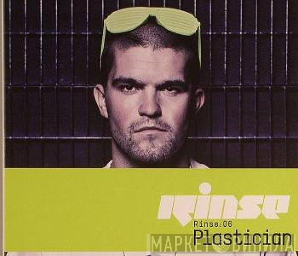 Plastician  - Rinse: 06