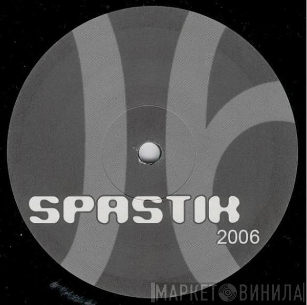 Plastikman, Partision - Spastik 2006 / No Me Gusta 2006