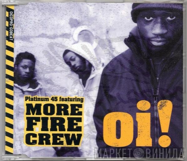 Platinum 45 Featuring More Fire Crew  - Oi!