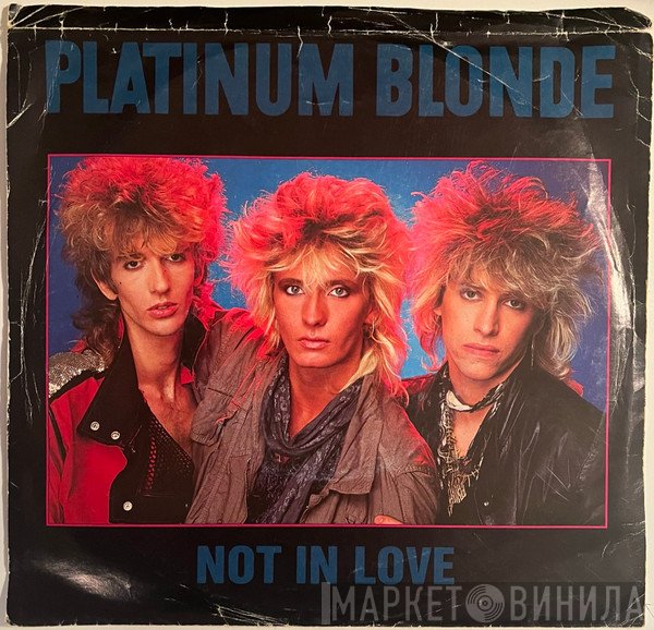 Platinum Blonde  - Not In Love