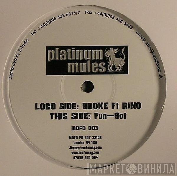 Platinum Mules - Broke / Fun-Bot