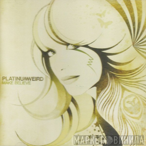 Platinum Weird  - Make Believe