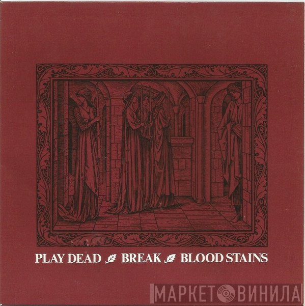 Play Dead   - Break / Blood Stains