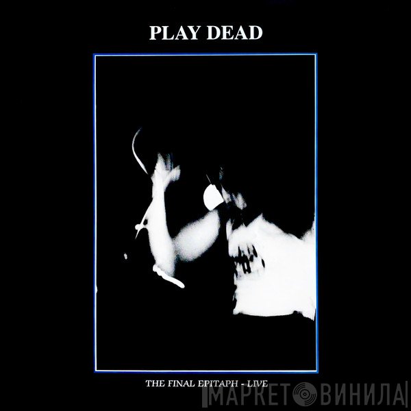 Play Dead  - The Final Epitaph - Live
