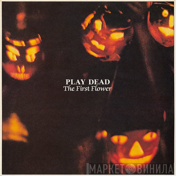 Play Dead  - The First Flower
