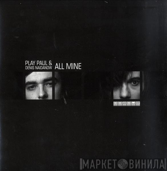 Play Paul & Denis Naidanow  - All Mine