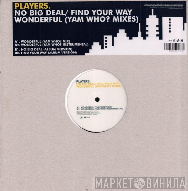 Players  - No Big Deal / Find Your Way / Wonderful