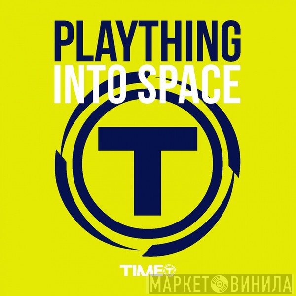 Plaything  - Into Space