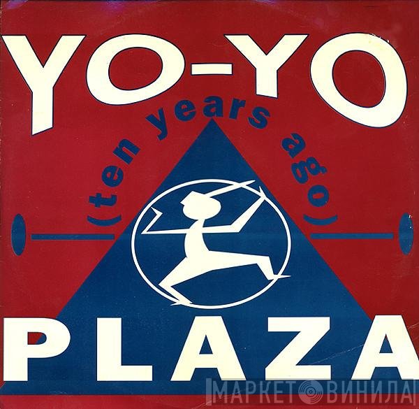 Plaza - Yo-Yo (Ten Years Ago)