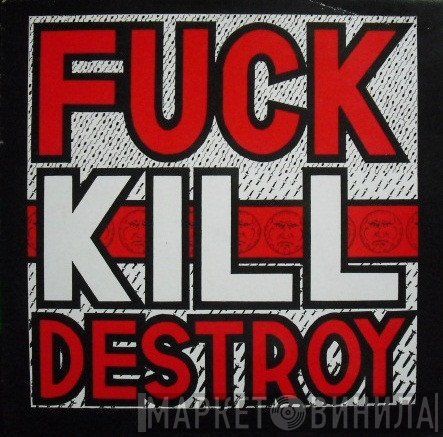 Pleasant Valley Children - Fuck Kill Destroy