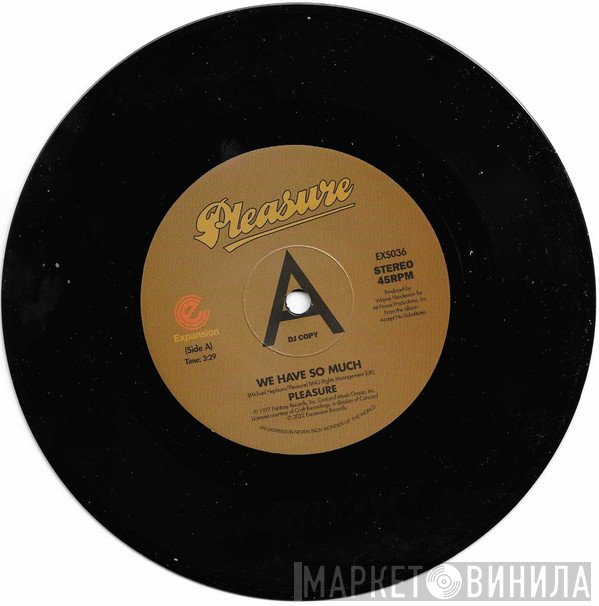 Pleasure  - We Have So Much / Joyous