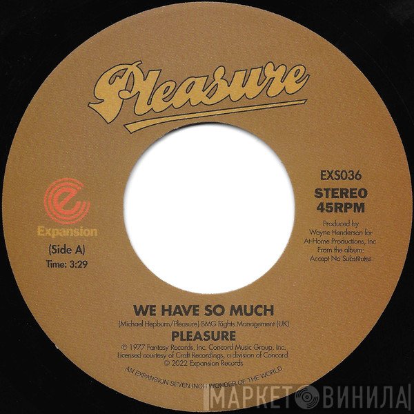 Pleasure  - We Have So Much / Joyous