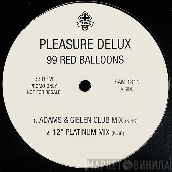 Pleasure Deluxe - 99 Red Balloons
