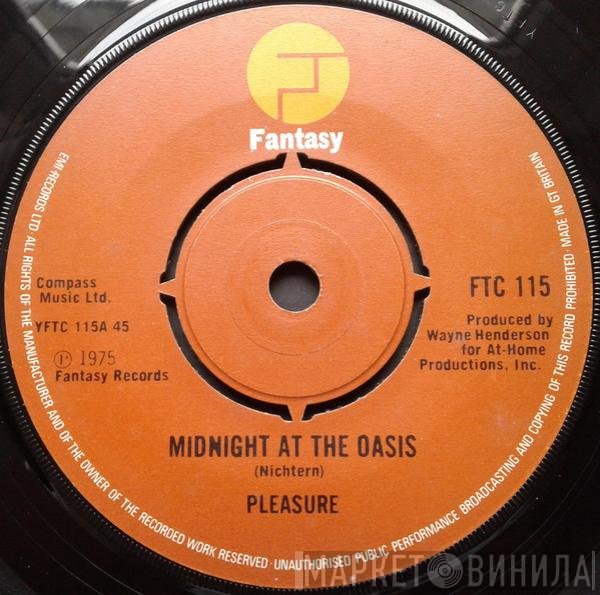 Pleasure  - Midnight At The Oasis