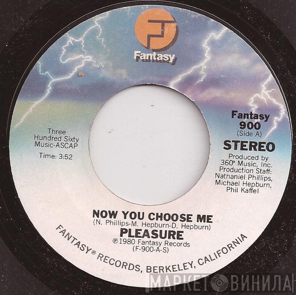 Pleasure  - Now You Choose Me