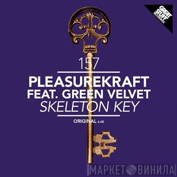Pleasurekraft Feat. Green Velvet  - Skeleton Key