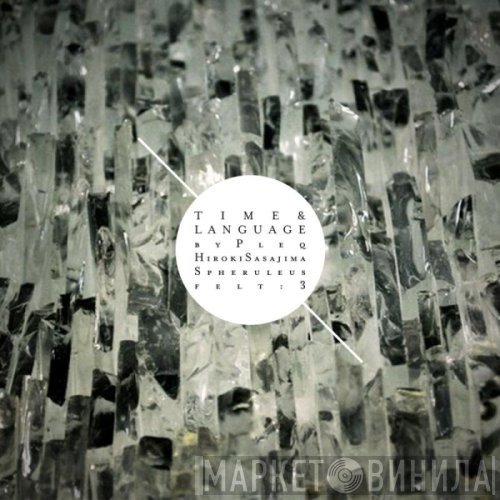 Pleq / Hiroki Sasajima / Spheruleus  - Time & Language