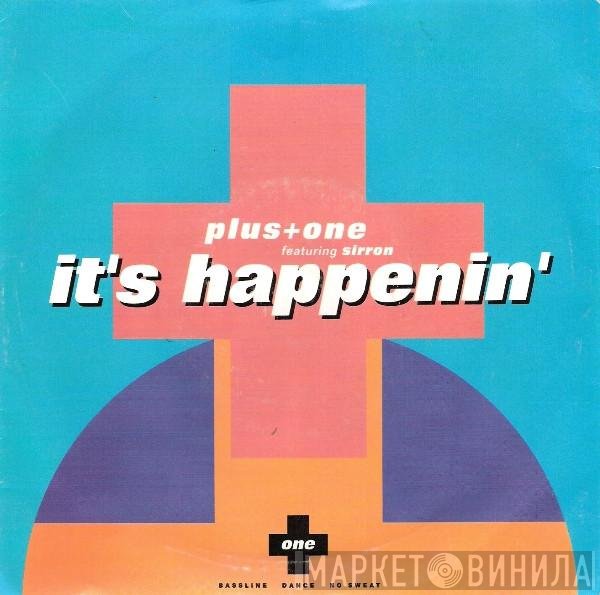 Plus + One, Sirron - It's Happenin'