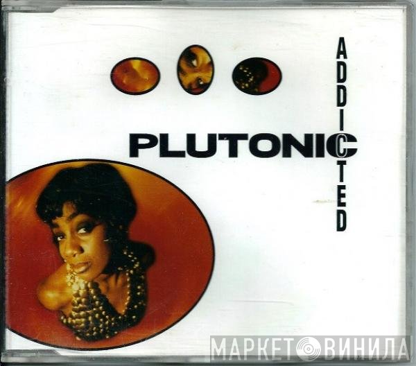 Plutonic  - Addicted