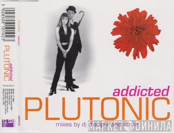 Plutonic  - Addicted